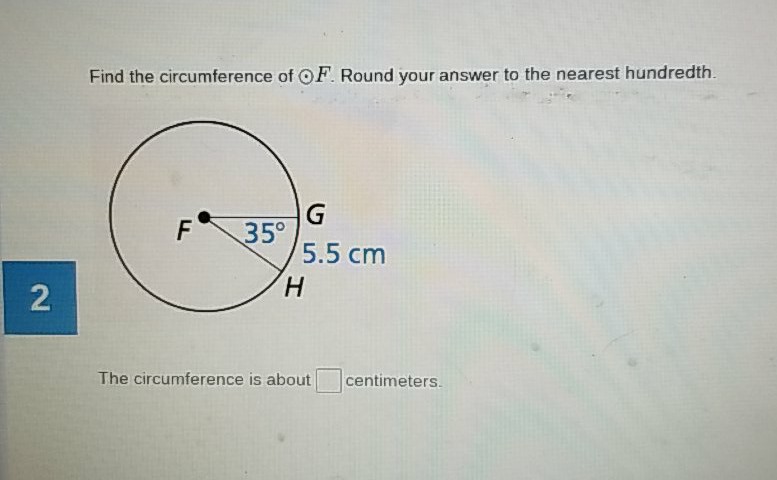 Find the circumference of \( \odot F \). Round your answer to the nearest hundredth.
The circumference is about centimeters.