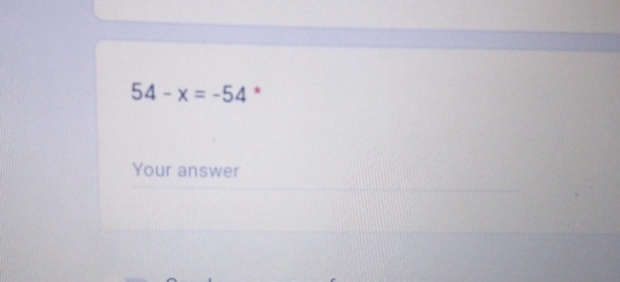 \[
54-x=-54 \text { * }
\]
Your answer