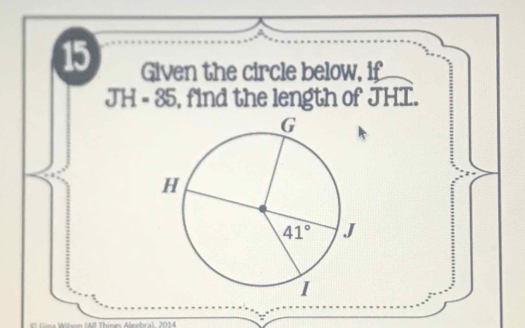 Glven the circle below, If JH \( =35 \), find the length of JHT.