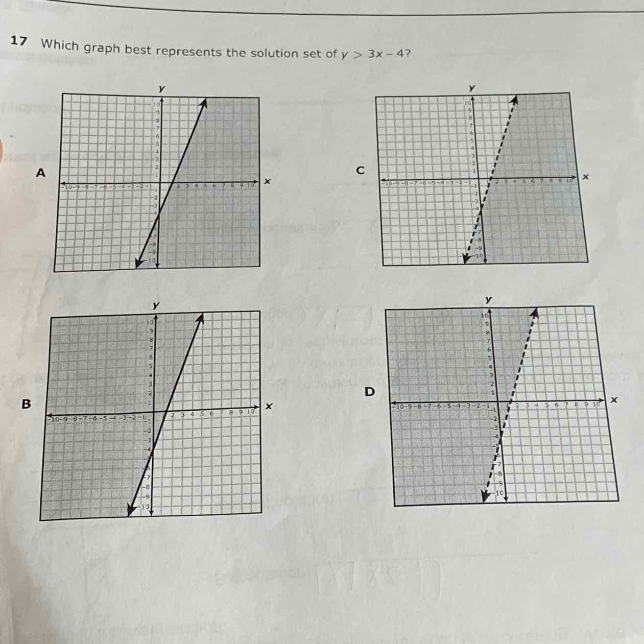 17 Which graph best represents the solution set of \( y>3 x-4 \) ?