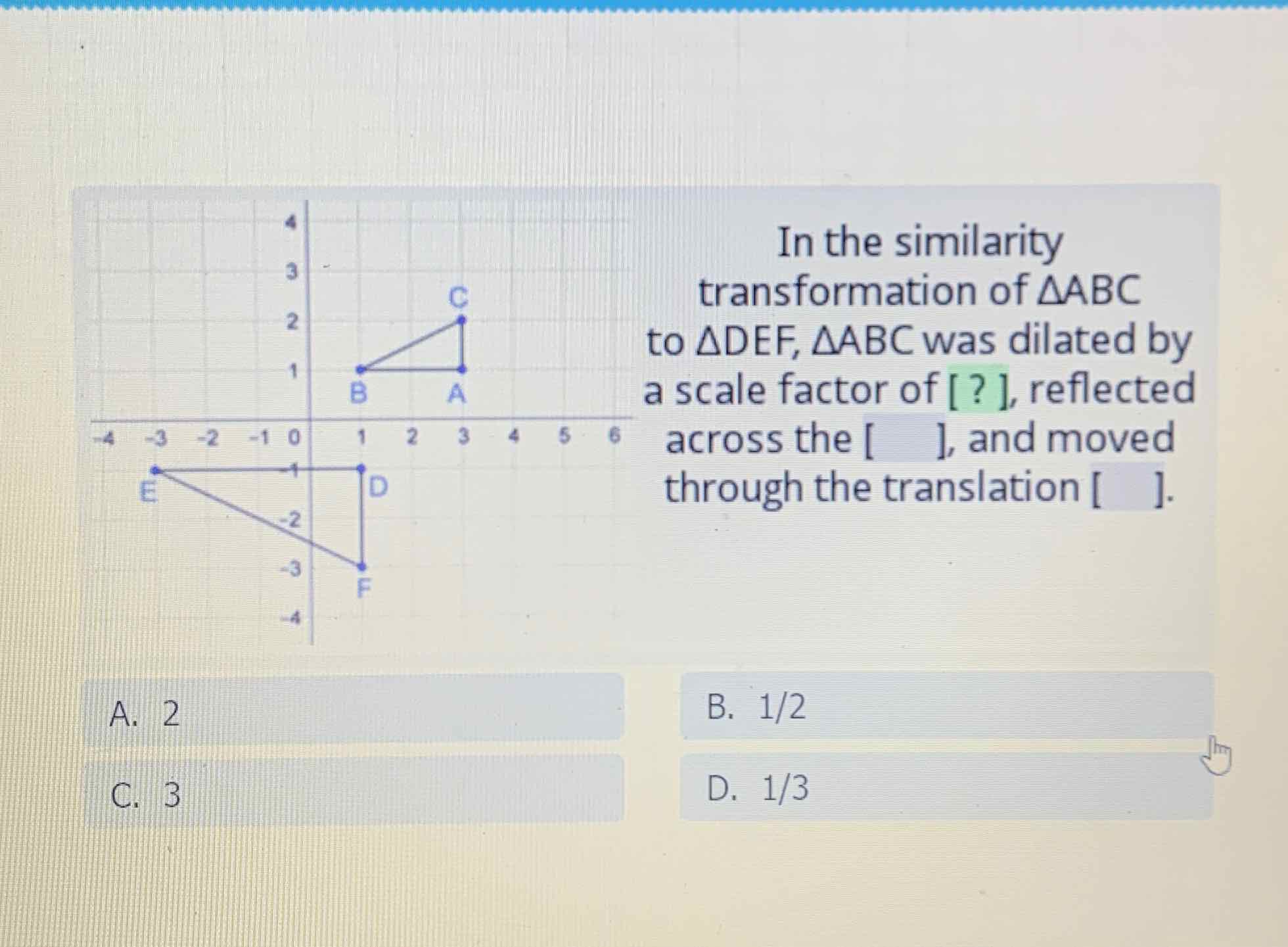 A. 2
B. \( 1 / 2 \)
C. 3
D. \( 1 / 3 \)