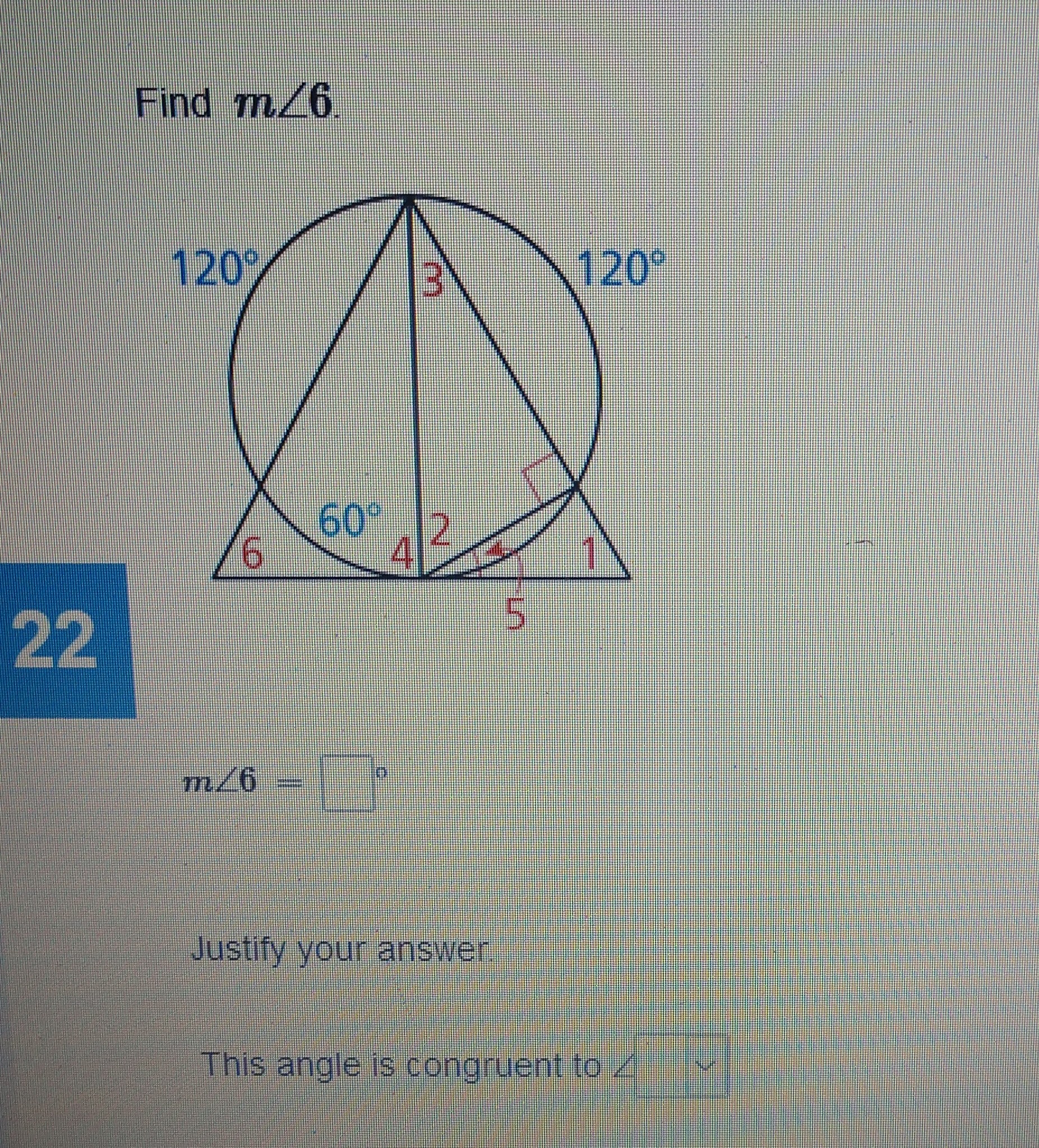 Find \( m \angle 6 \)
\( m \angle 6= \)
Justify your answer.
This angle is congruent to