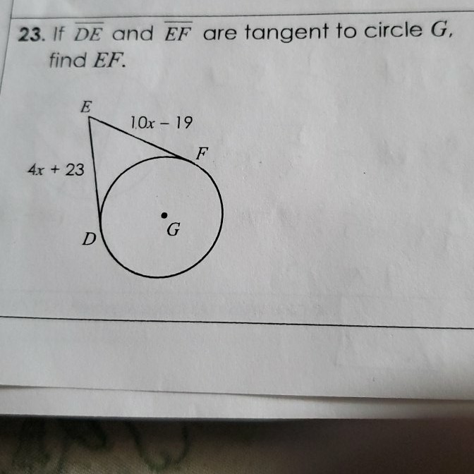 23. If \( \overline{D E} \) and \( \overline{E F} \) are tangent to circle \( G \), find \( E F \).