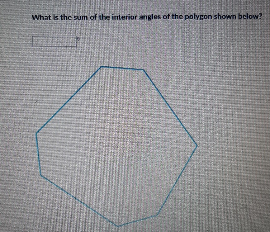 What is the sum of the interior angles of the polygon shown below?