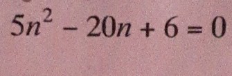 \( 5 n^{2}-20 n+6=0 \)