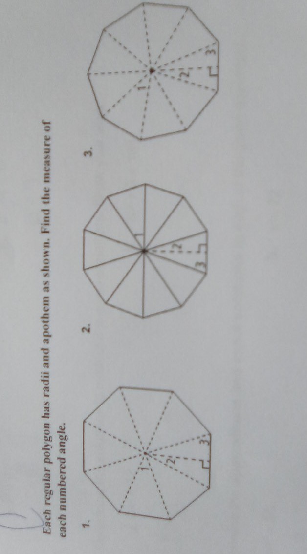 Each regular polygon has radii and apothem as shown. Find the measure of each numbered angle.
\( 1 . \)