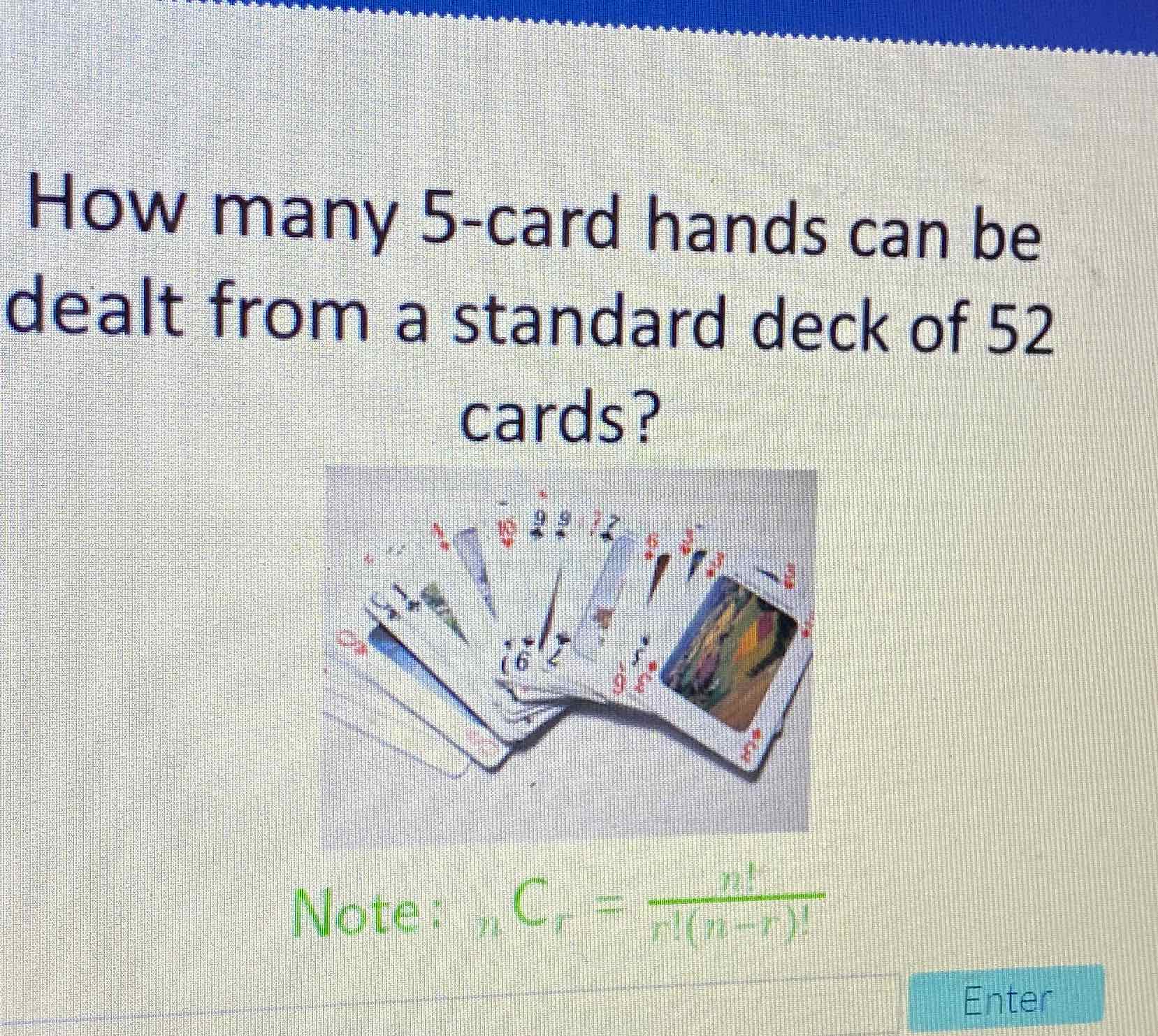 How many 5-card hands can be dealt from a standard deck of 52 cards?