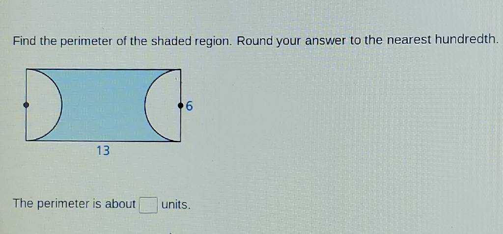 Find the perimeter of the shaded region. Round your answer to the nearest hundredth.
The perimeter is about units.