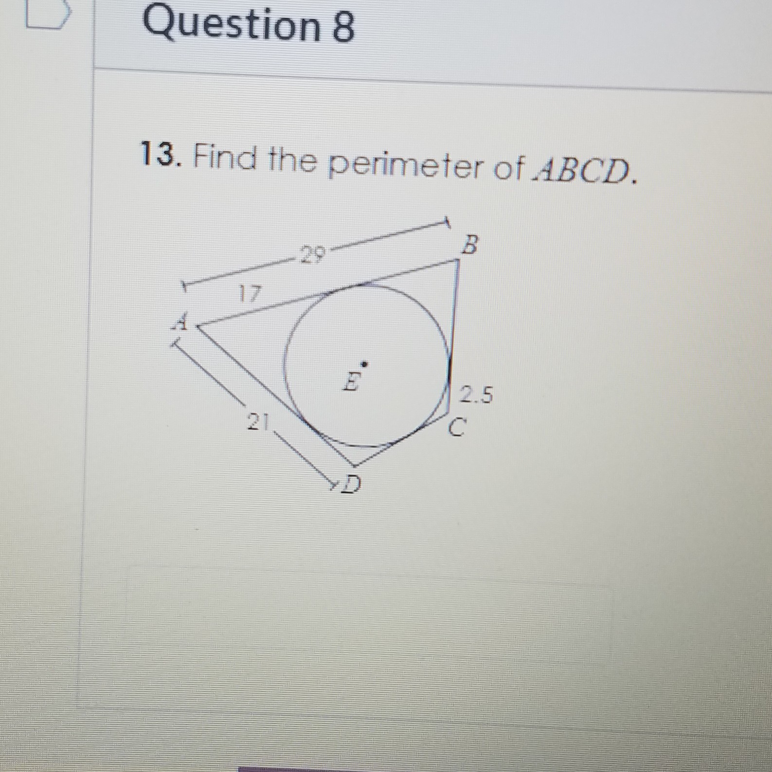 Question 8
13. Find the perimeter of \( A B C D \).