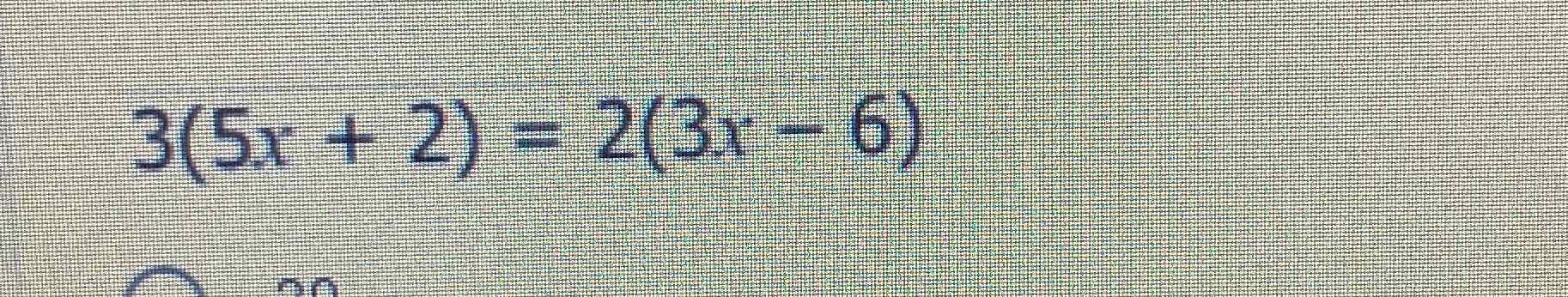 \( 3(5 x+2)=2(3 x-6) \)