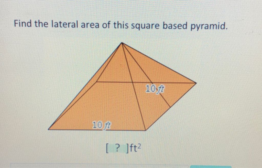 Find the lateral area of this square based pyramid.