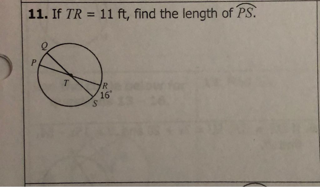 11. If \( T R=11 \mathrm{ft} \), find the length of \( \overparen{P S} \).