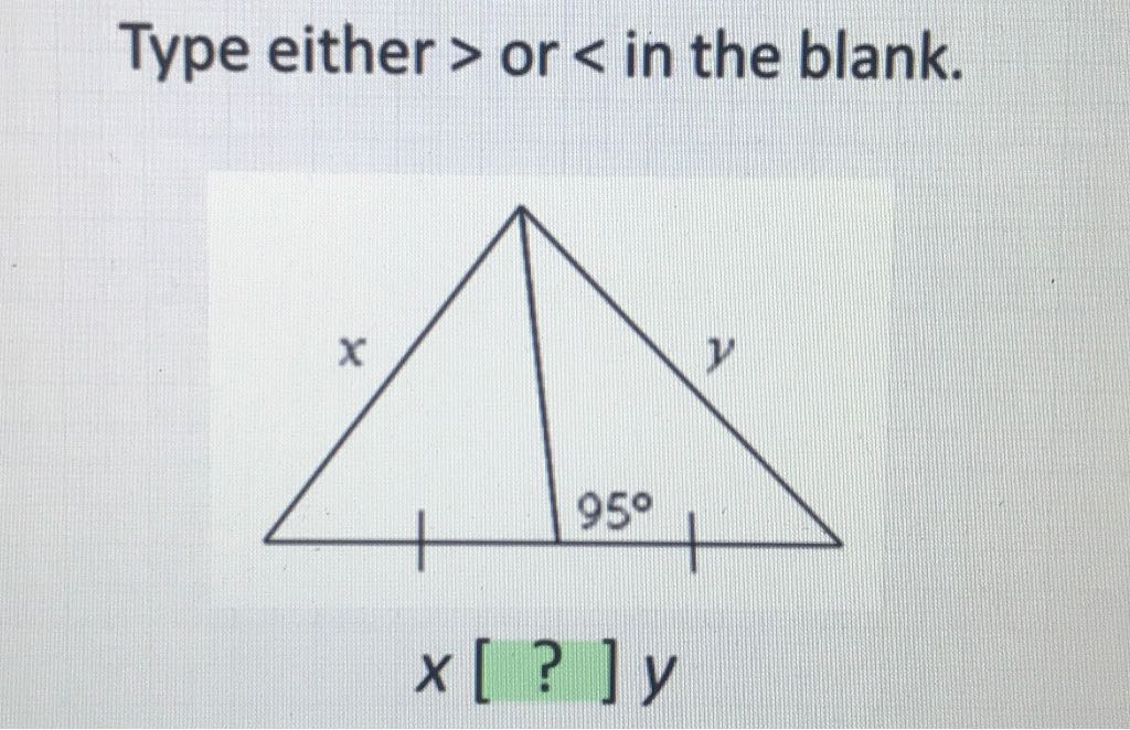 Type either \( > \) or \( < \) in the blank.