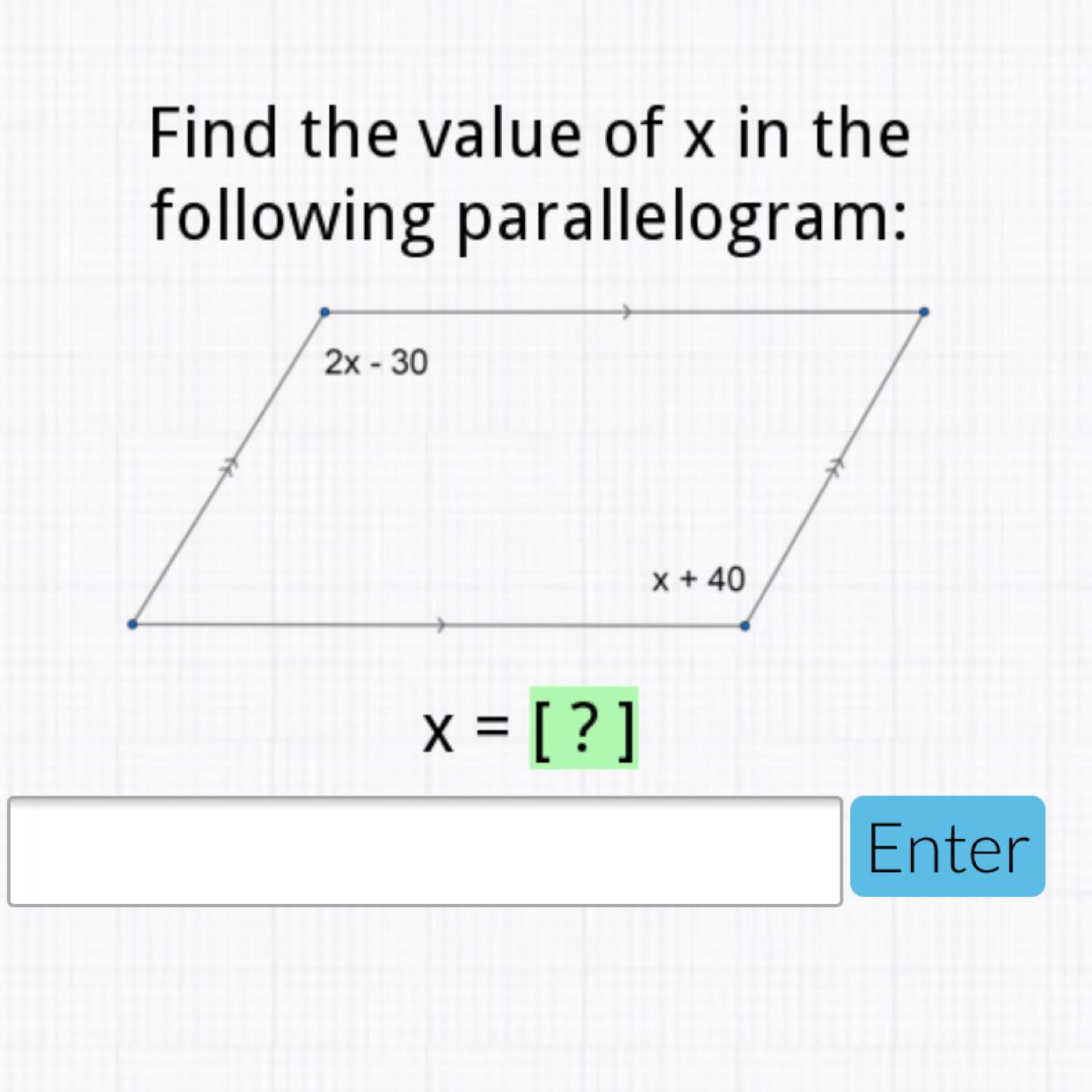 Find the value of \( x \) in the following parallelogram:
Enter