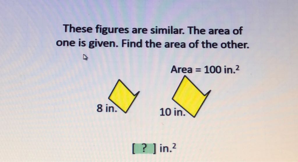 These figures are similar. The area of one is given. Find the area of the other.
[?] in. \( ^{2} \)