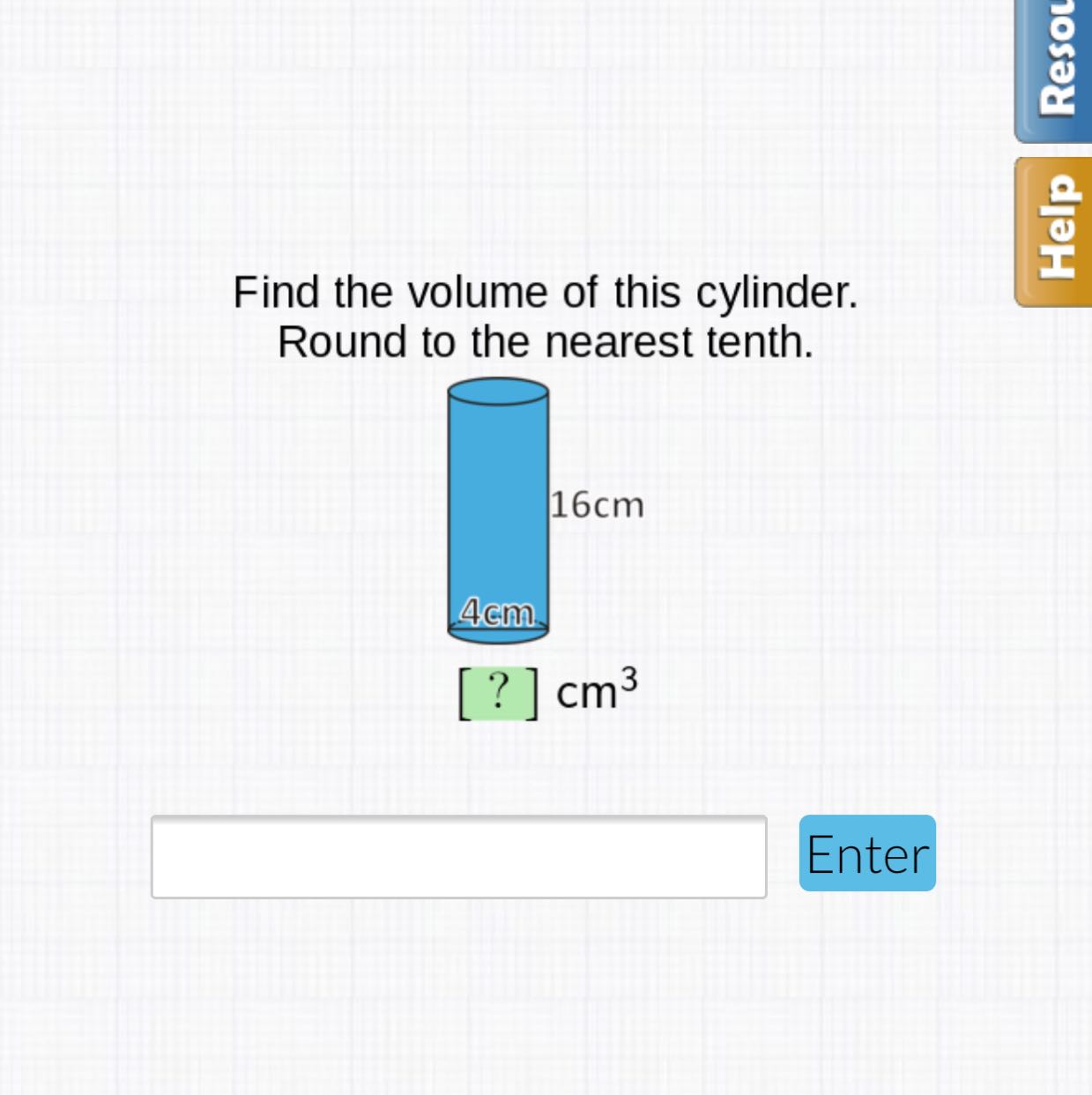 Find the volume of this cylinder. Round to the nearest tenth.
Enter