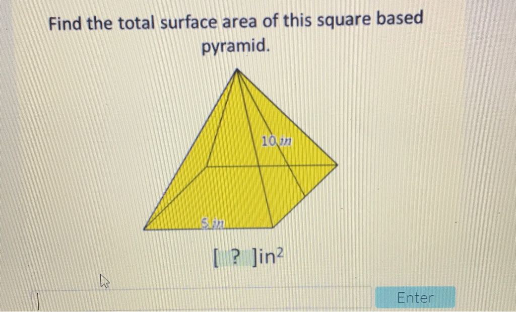 Find the total surface area of this square based pyramid.