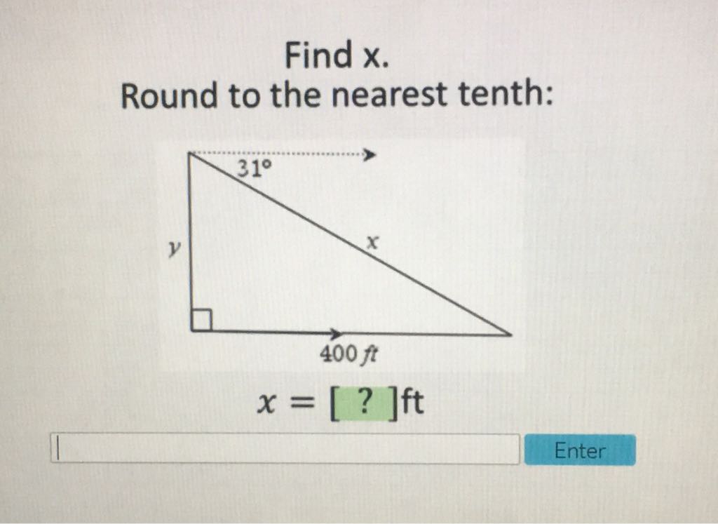 Find \( x \).
Round to the nearest tenth:
Enter
