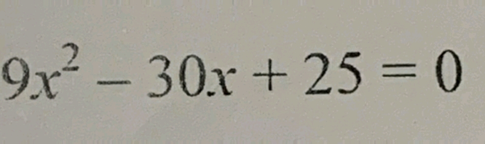 \( 9 x^{2}-30 x+25=0 \)